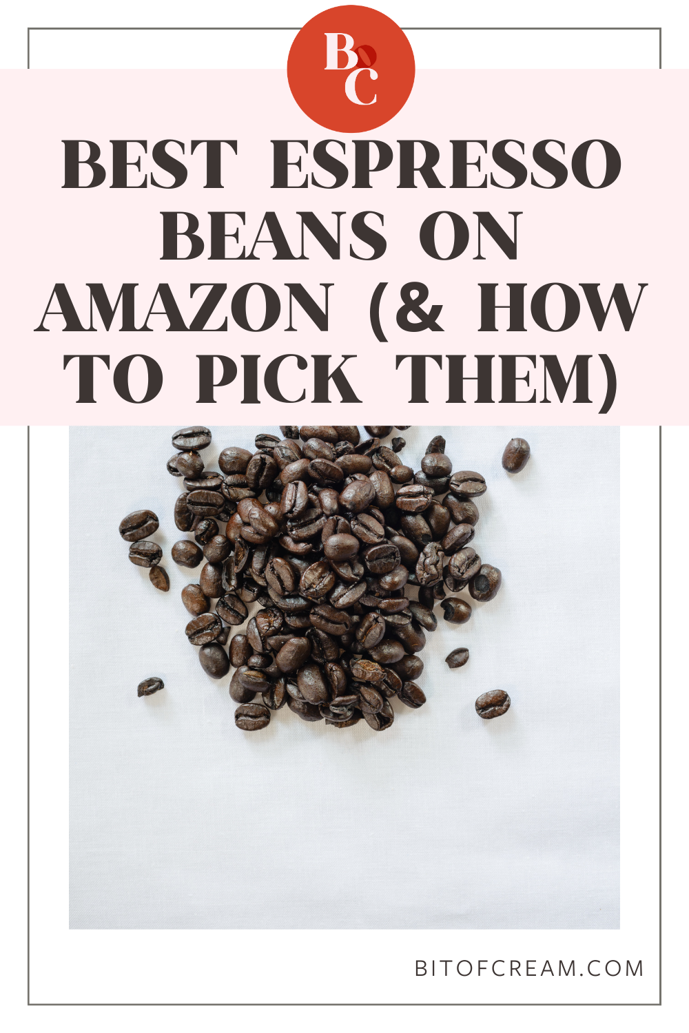 5 Best Espresso Beans on Amazon (2023) BIT OF CREAM